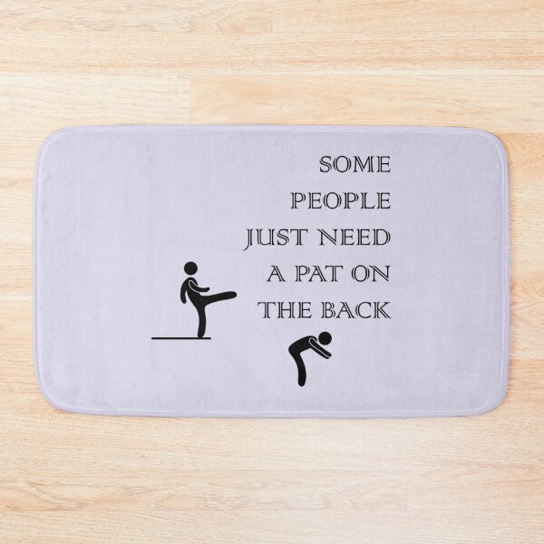 Item preview, Some People Just Need A Pat On The Back   designed and sold by AhoofeCLS.
