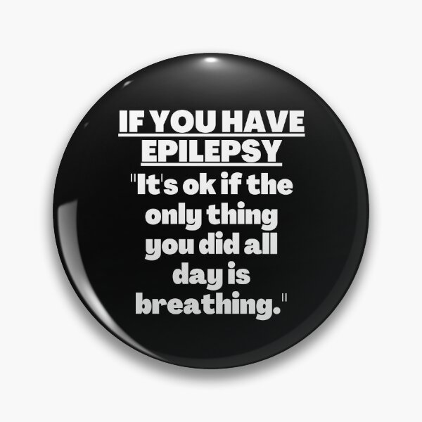 Item preview, Epilepsy Awareness, Epilepsy Warrior, Epilepsy quote, Epileptic seizures, Epilepsy support, Epilepsy Fighter designed and sold by ILLTOOCHILL.