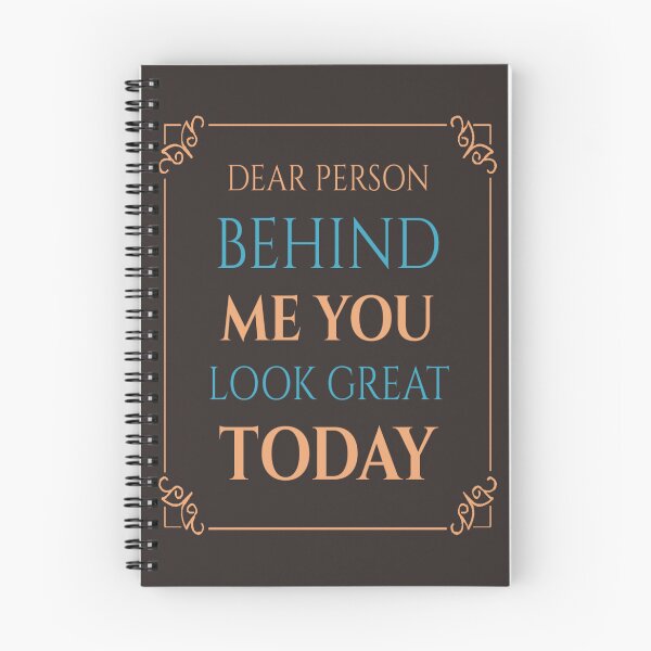 Item preview, Dear Person Behind Me You Look Great Today designed and sold by diva-design.