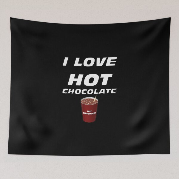 Item preview, I LOVE HOT CHOCOLATE . designed and sold by JuneSalazar.