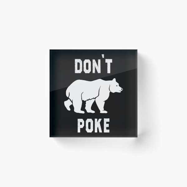 Item preview, Cool Bear Design, Don't Poke The Wildlife Bear  designed and sold by ART-SOUF.