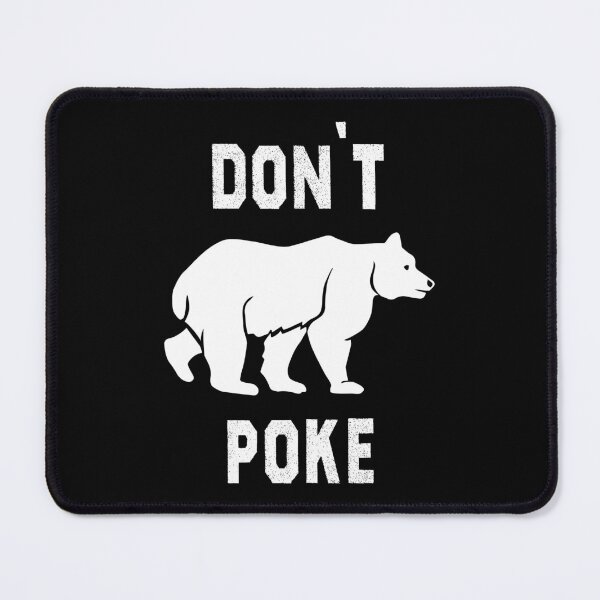 Item preview, Cool Bear Design, Don't Poke The Wildlife Bear  designed and sold by ART-SOUF.