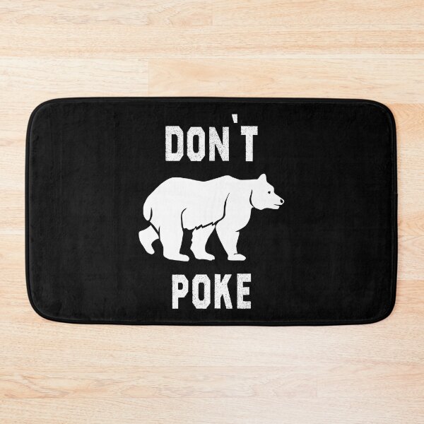 Item preview, Cool Bear Design, Don't Poke The Wildlife Bear  designed and sold by ART-SOUF.