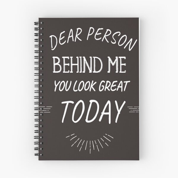 Item preview, Dear Person Behind Me You Look Great Today designed and sold by diva-design.