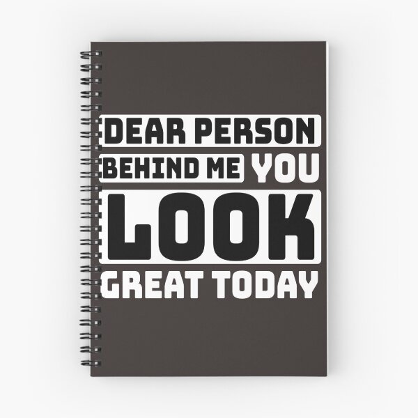 Item preview, Dear Person Behind Me You Look Great Today designed and sold by diva-design.