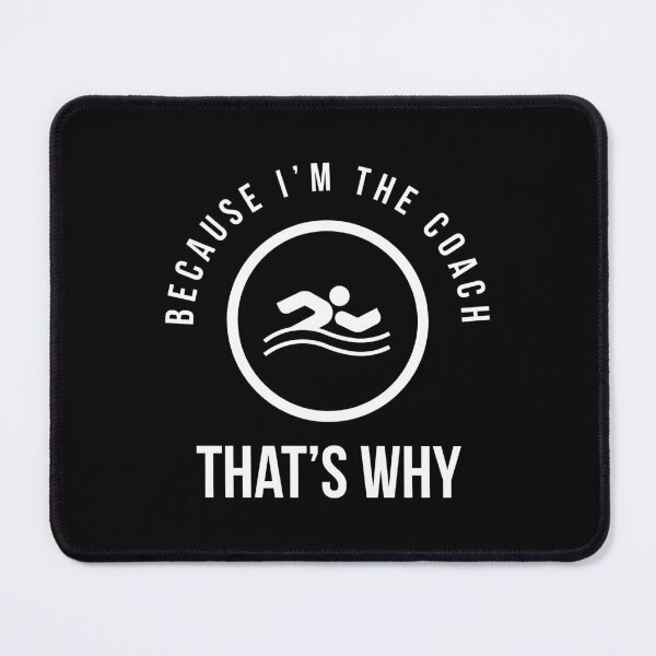 Item preview, Because I'm the coach that's why - Funny swim instructor designed and sold by Theleochick.