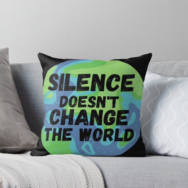 Item preview, Silence doesn't change the world positive quote designed and sold by Coolclassy.