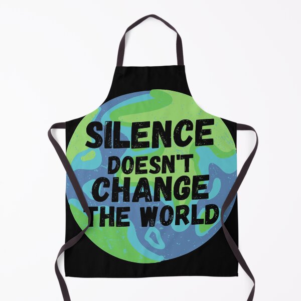Item preview, Silence doesn't change the world positive quote designed and sold by Coolclassy.