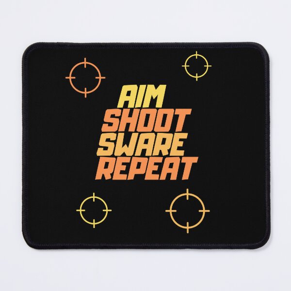 Item preview, Aim Shoot Swear Repeat designed and sold by Thetruemo.