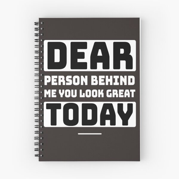 Item preview, Dear Person Behind Me You Look Great Today designed and sold by diva-design.
