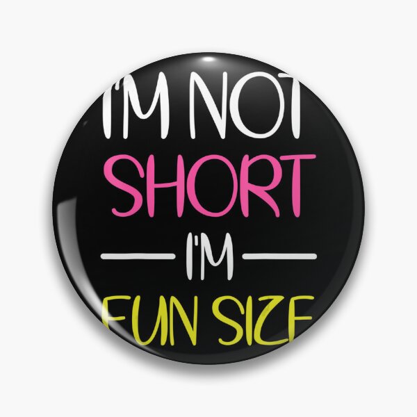 Item preview, I'm Not Short I'm Fun Size TShirt Humor Funny designed and sold by JuneSalazar.