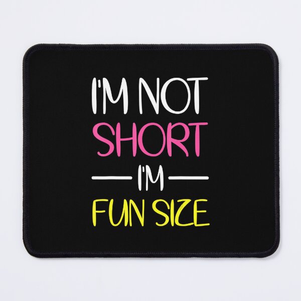 Item preview, I'm Not Short I'm Fun Size TShirt Humor Funny designed and sold by JuneSalazar.
