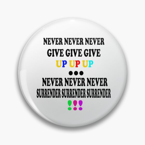 Item preview, Never Give Up. Never Surrender! - Never Never Never Surrender - Never Quit Never Give Up Never Surrender - You Never Lose Until You Give Up designed and sold by Viktor Kabbach.