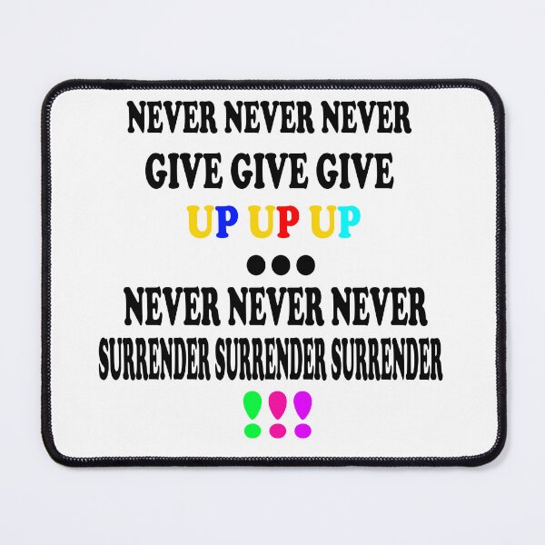 Item preview, Never Give Up. Never Surrender! - Never Never Never Surrender - Never Quit Never Give Up Never Surrender - You Never Lose Until You Give Up designed and sold by Viktor Kabbach.