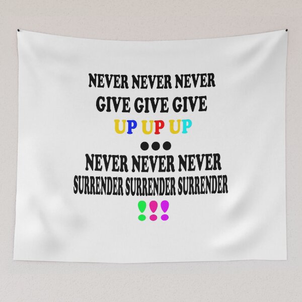 Item preview, Never Give Up. Never Surrender! - Never Never Never Surrender - Never Quit Never Give Up Never Surrender - You Never Lose Until You Give Up designed and sold by Viktor Kabbach.