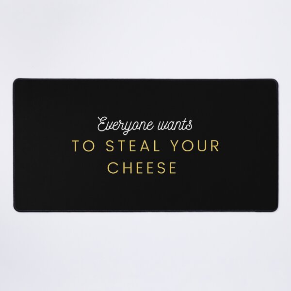 Item preview, Everyone wants to steal your cheese funny quote black and white illustration designed and sold by Coolclassy.