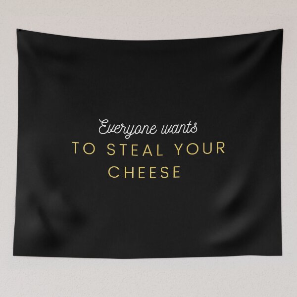Item preview, Everyone wants to steal your cheese funny quote black and white illustration designed and sold by Coolclassy.