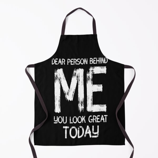 Item preview, Dear Person Behind Me You Look Great Today designed and sold by diva-design.