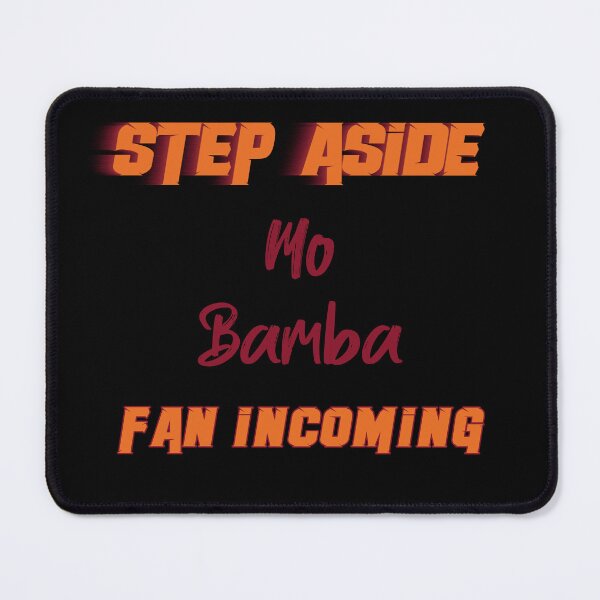 Item preview, Mo Bamba - Step Aside, incoming fan designed and sold by 2Girls1Shirt.