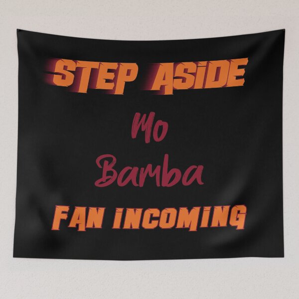 Item preview, Mo Bamba - Step Aside, incoming fan designed and sold by 2Girls1Shirt.