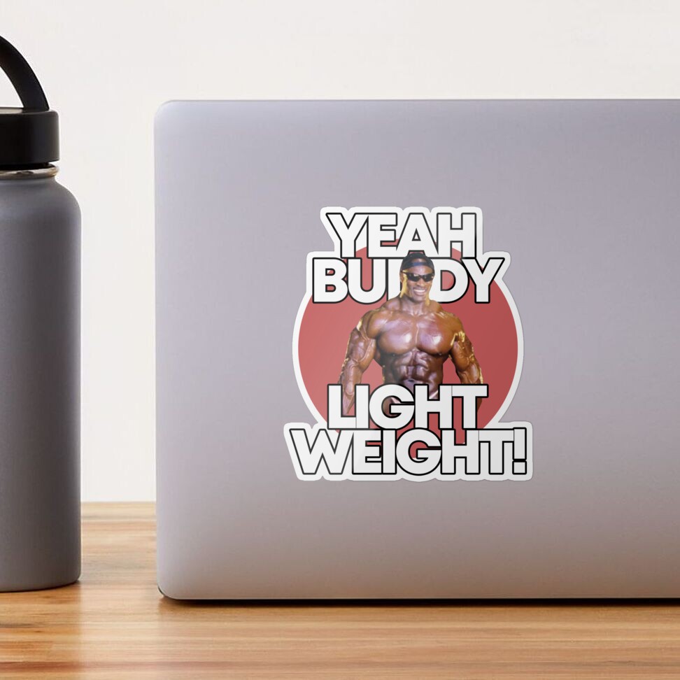 Yeah buddy light weight Sticker for Sale by bodyimprove