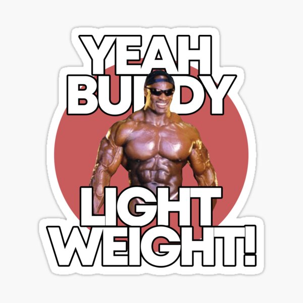 Yeah buddy light weight Sticker for Sale by bodyimprove