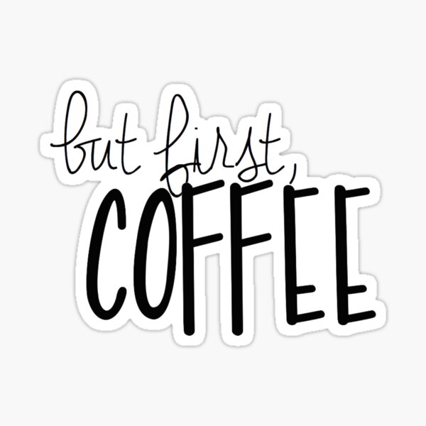 NEW! But First Coffee Sticker – Paper Raven Co.