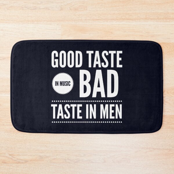 Item preview, Good taste in Music bad taste in Men designed and sold by ClotheDS.