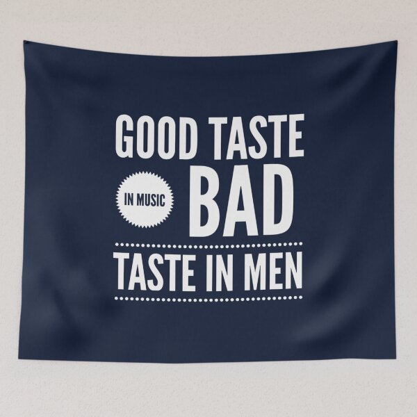 Item preview, Good taste in Music bad taste in Men      designed and sold by ClotheDS.