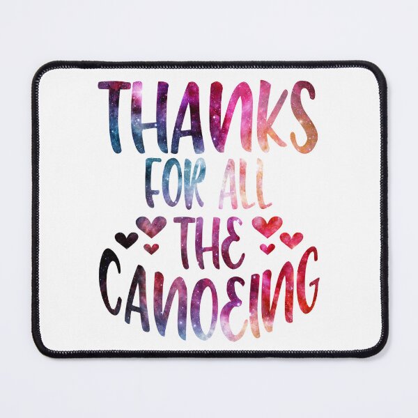 Item preview, Thanks For All The Canoeing galaxy designed and sold by Byrd-Maureen.