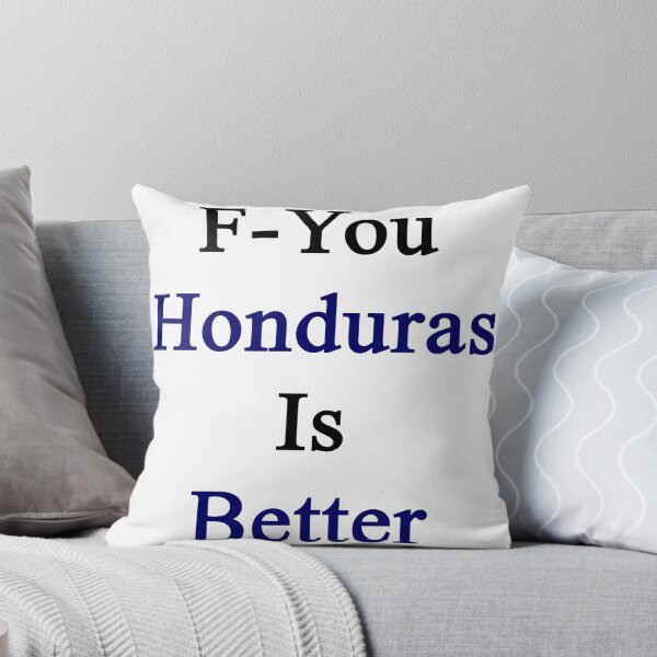 Item preview, F-You Honduras Is Better  designed and sold by supernova23.