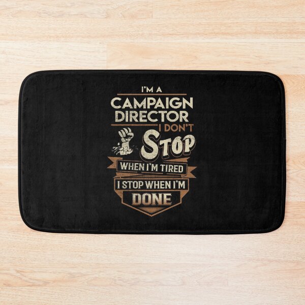 Item preview, Campaign Director T Shirt - I Stop When Done Job Gift Item Tee designed and sold by natalinedk.