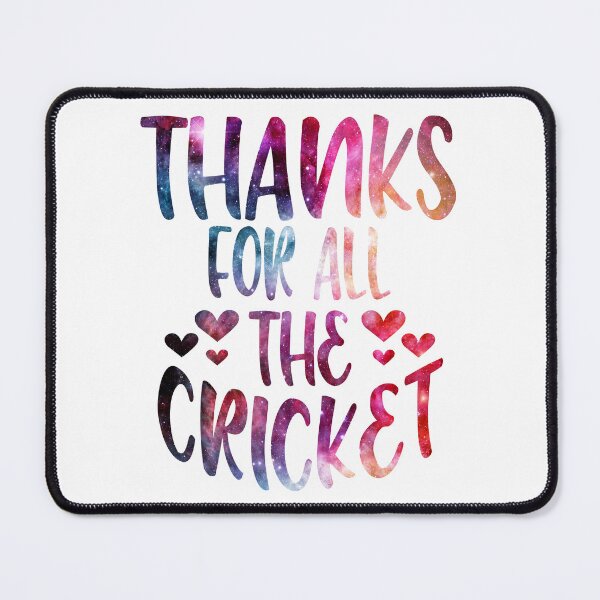 Item preview, Thanks For All The Cricket galaxy designed and sold by Byrd-Maureen.
