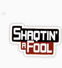 Shaqtin a Fool Sticker