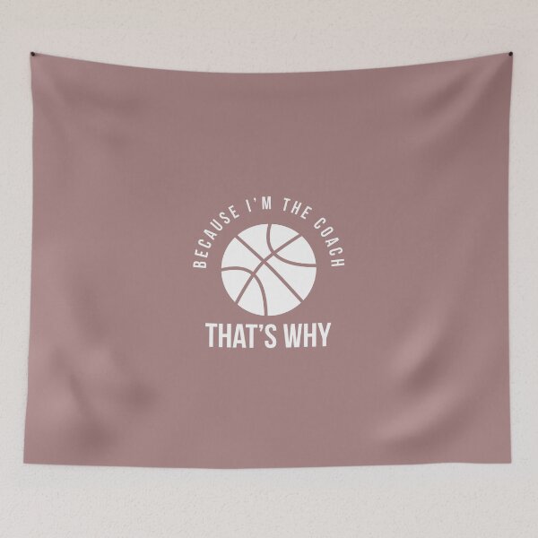 Item preview, Because I'm the coach that's why - Funny basketball coach saying designed and sold by Theleochick.