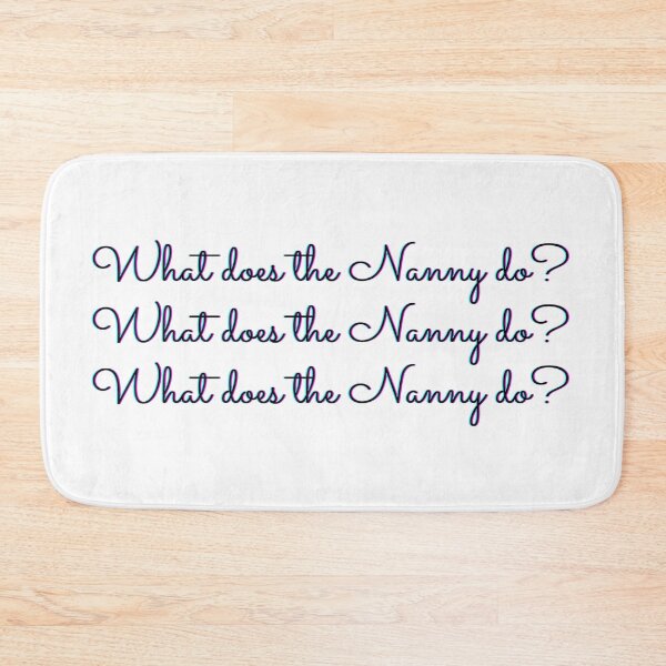 Item preview, What does the Nanny do? what does the nanny do art designed and sold by Mintminz.