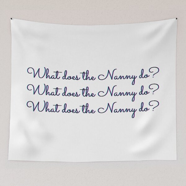 Item preview, What does the Nanny do? what does the nanny do art designed and sold by Mintminz.