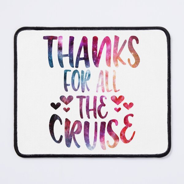 Item preview, Thanks For All The Cruise galaxy designed and sold by Byrd-Maureen.