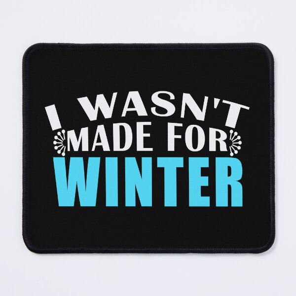 Item preview, I wasn't made for winter t-shirt design. designed and sold by Mr18JasimU.