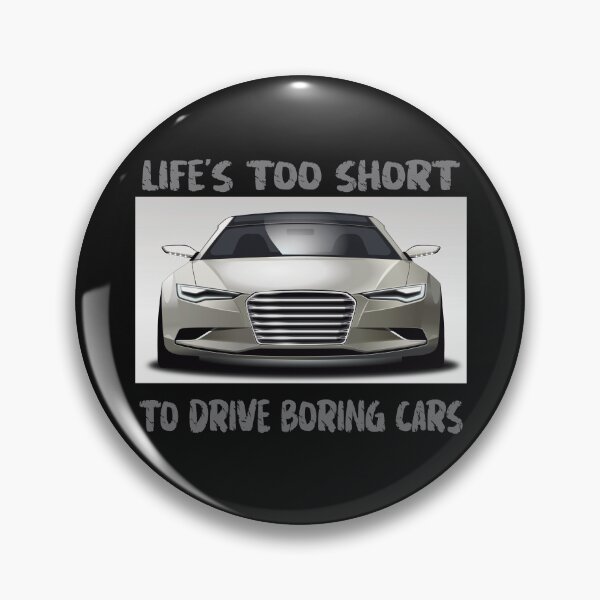 Item preview, Life's Too Short To Drive Boring Cars designed and sold by stuartsemporium.