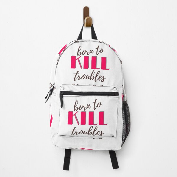 Item preview, Born to kill troubles. designed and sold by Trianglegreen.
