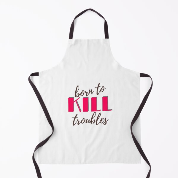 Item preview, Born to kill troubles. designed and sold by Trianglegreen.