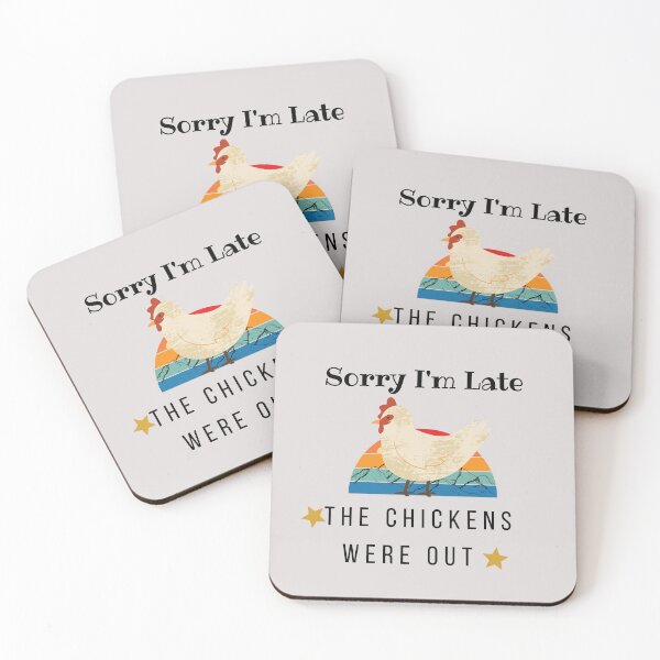 Item preview, Sorry I'm Late The Chickens Were Out Farmer designed and sold by unique things.