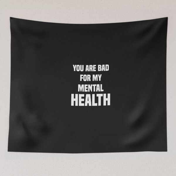 Item preview, funny you are bad for my mental health designed and sold by Crystakim.