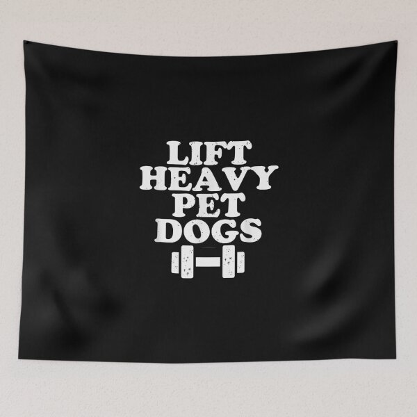 Item preview, Lift Heavy Pet Dogs Funny Quote Weight Lifting Training . designed and sold by JuneSalazar.