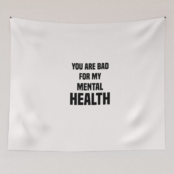 Item preview, funny you are bad for my mental health designed and sold by Crystakim.