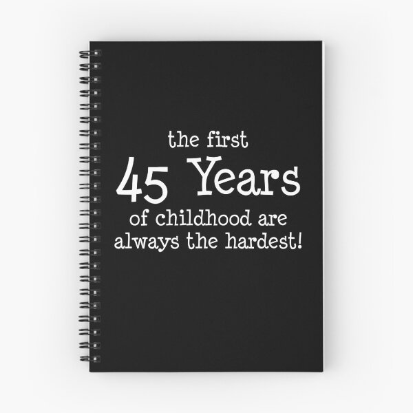Item preview, First 45 Years Of Childhood Are Always The Hardest designed and sold by jaycartoonist.