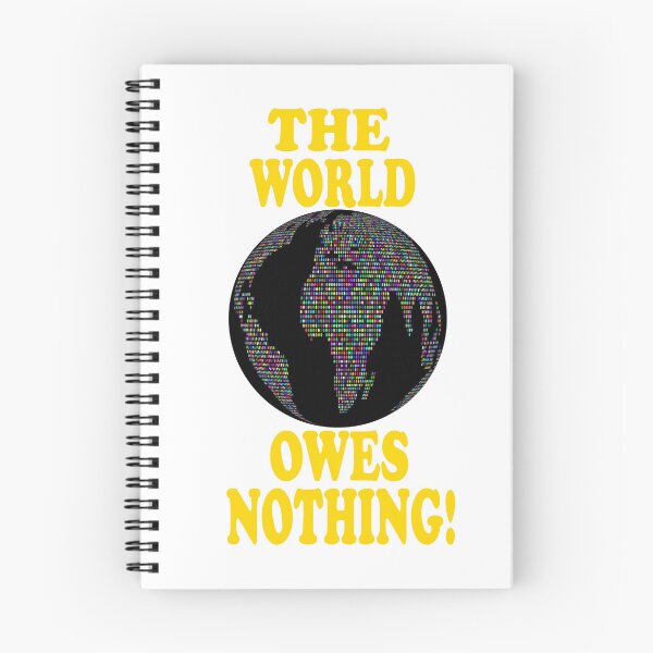 Item preview, The World Owes You Nothing - The World Owes You Nothing It Was Here First designed and sold by Viktor Kabbach.