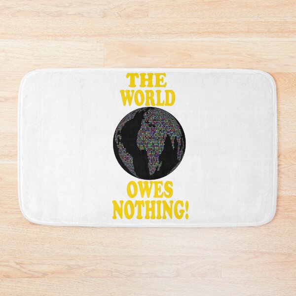 Item preview, The World Owes You Nothing - The World Owes You Nothing It Was Here First designed and sold by Viktor Kabbach.