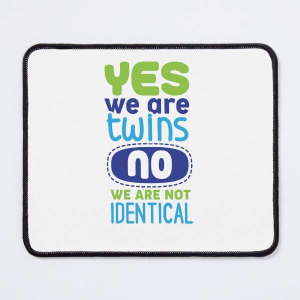 Item preview, Yes We Are Twins No We Are Not Identical designed and sold by jaygo.